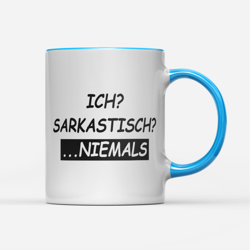 Tasse Ich sarkastisch niemals
