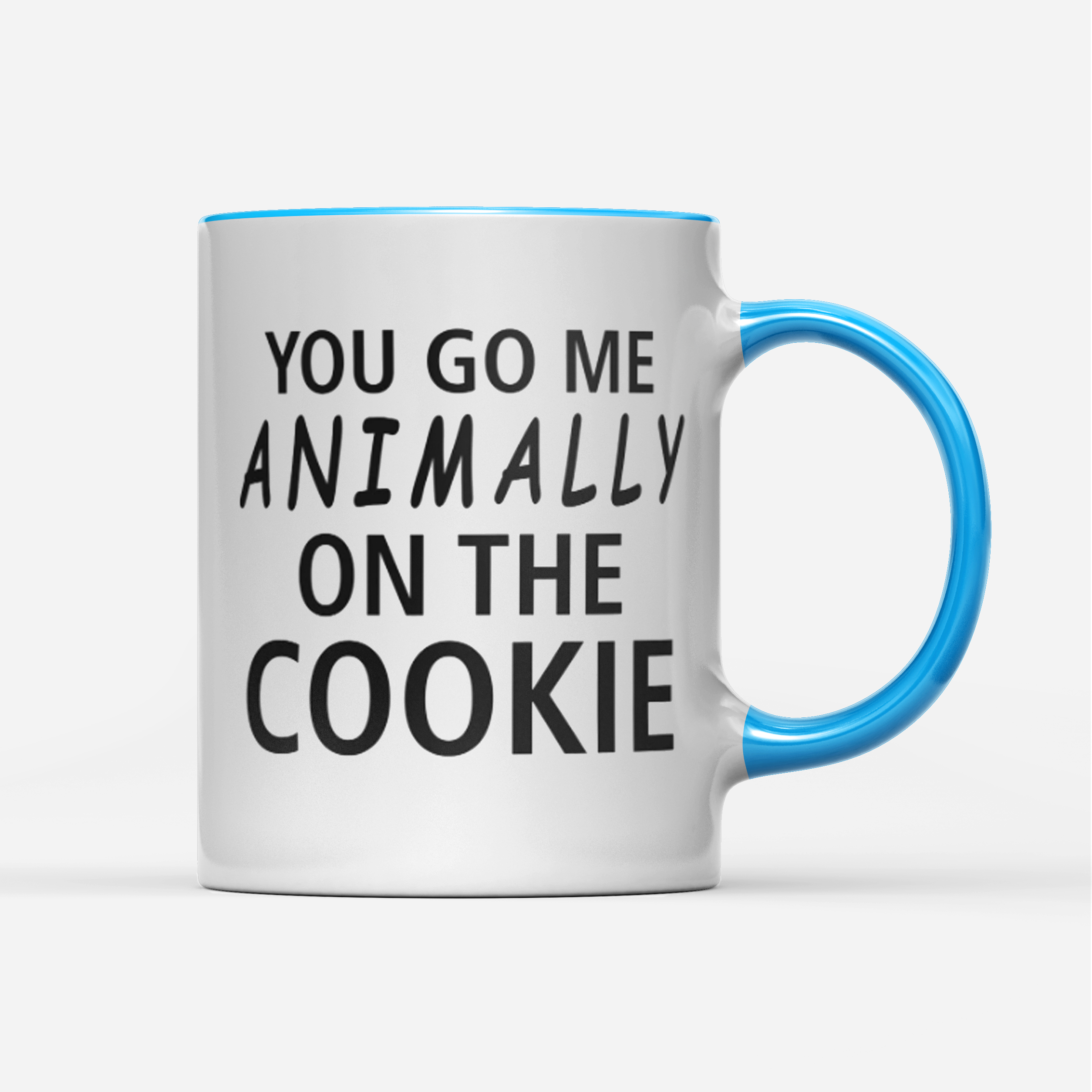 Tasse You go me animally on the Cookie