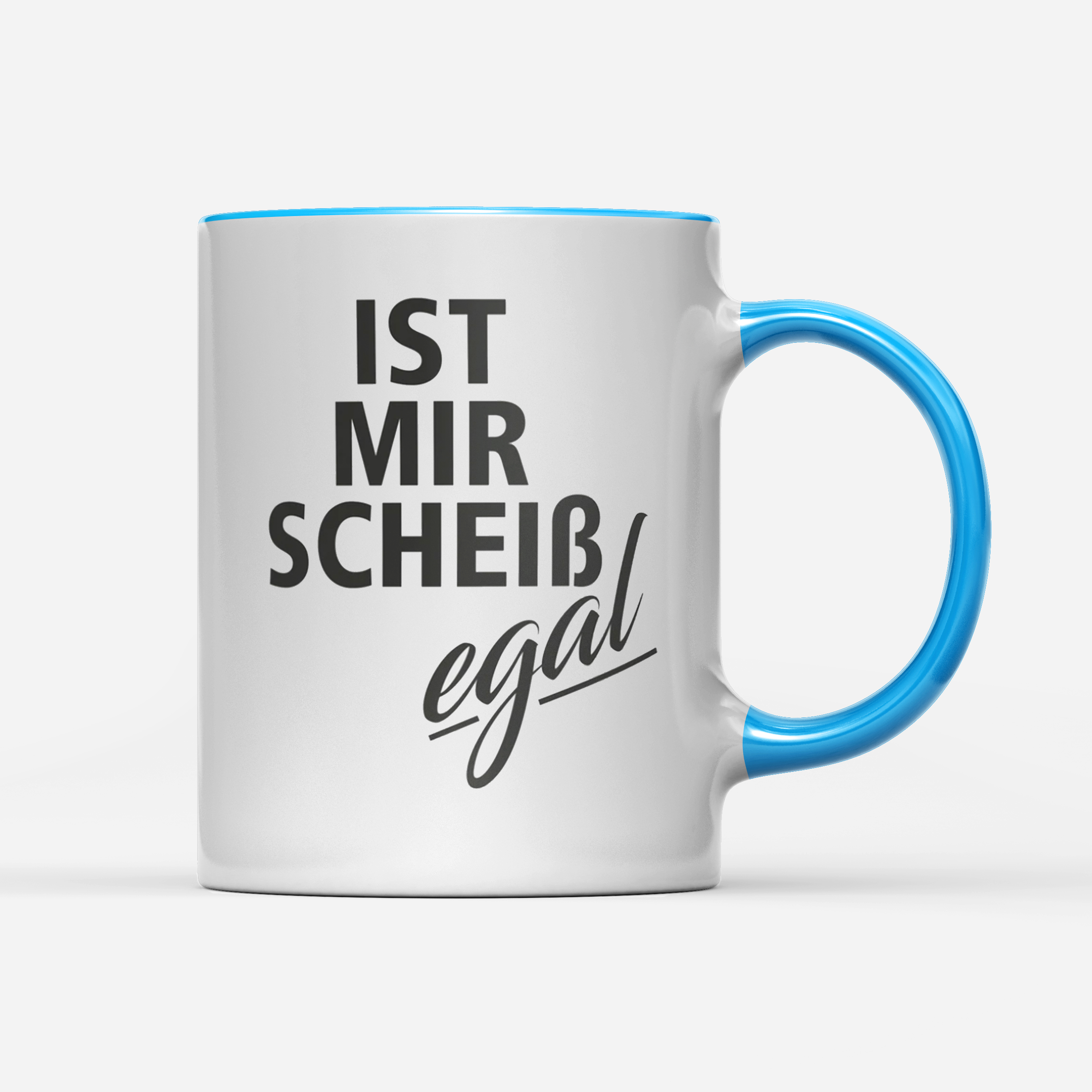 Tasse Ist mir Scheiss egal