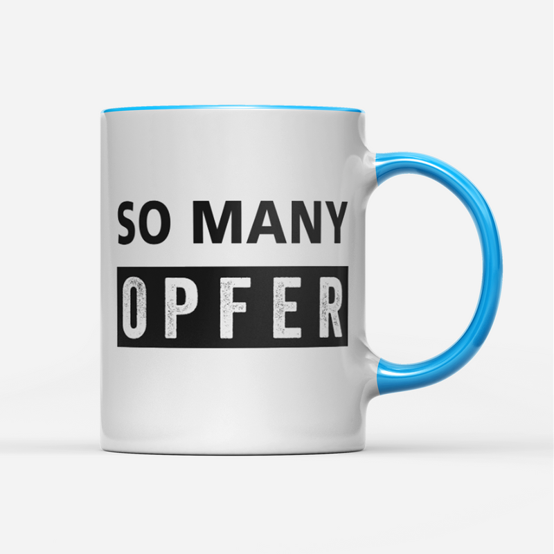 Tasse So many Opfer