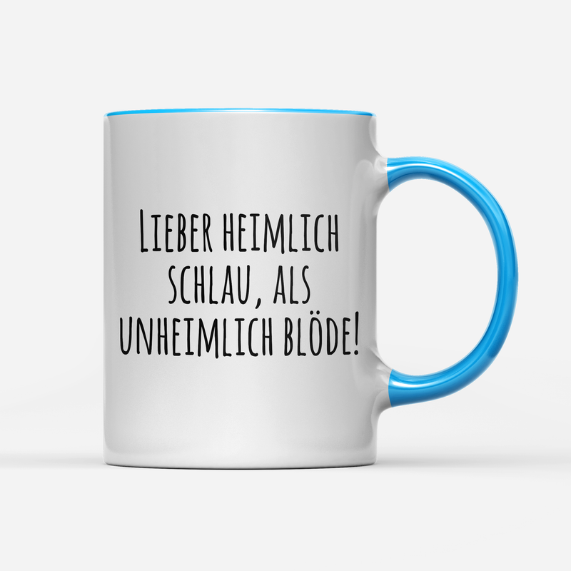 Tasse Lieber heimlich Schlau
