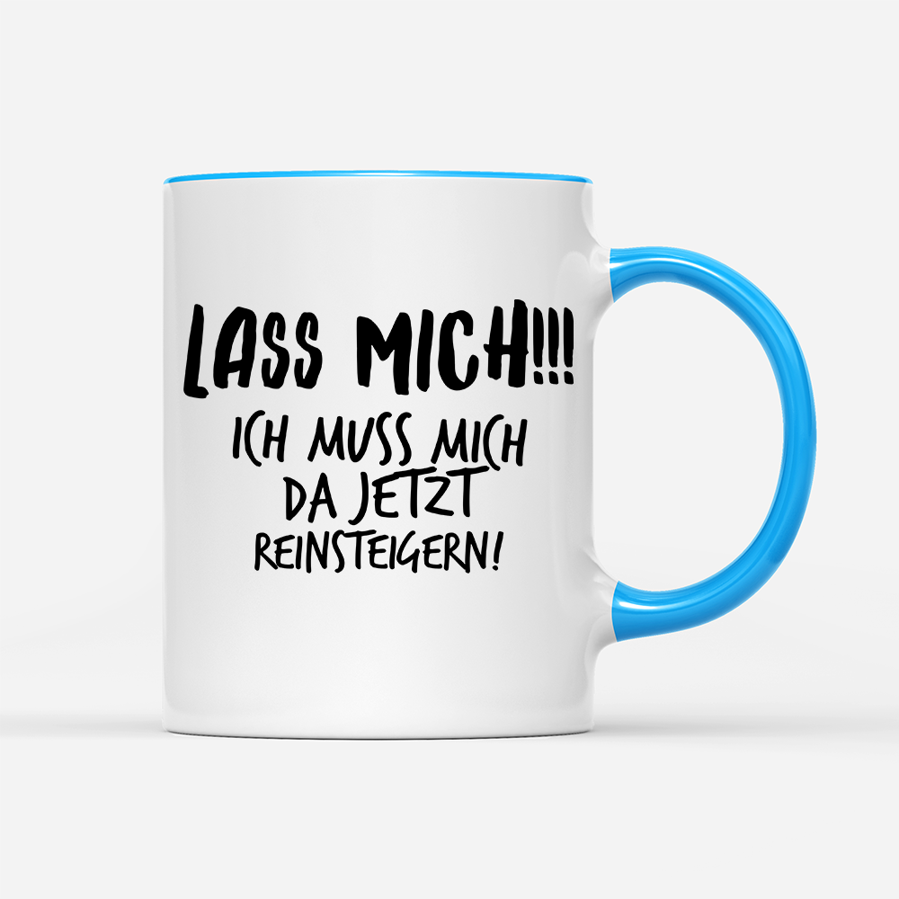Tasse Lass mich