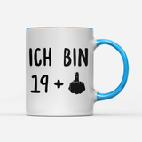 Tasse Ich bin 19+