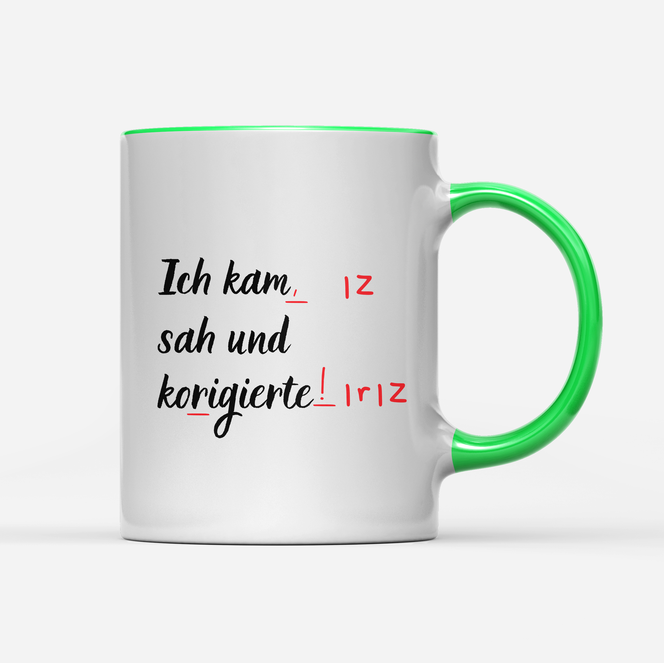 Tasse ich kam sah und korrigierte