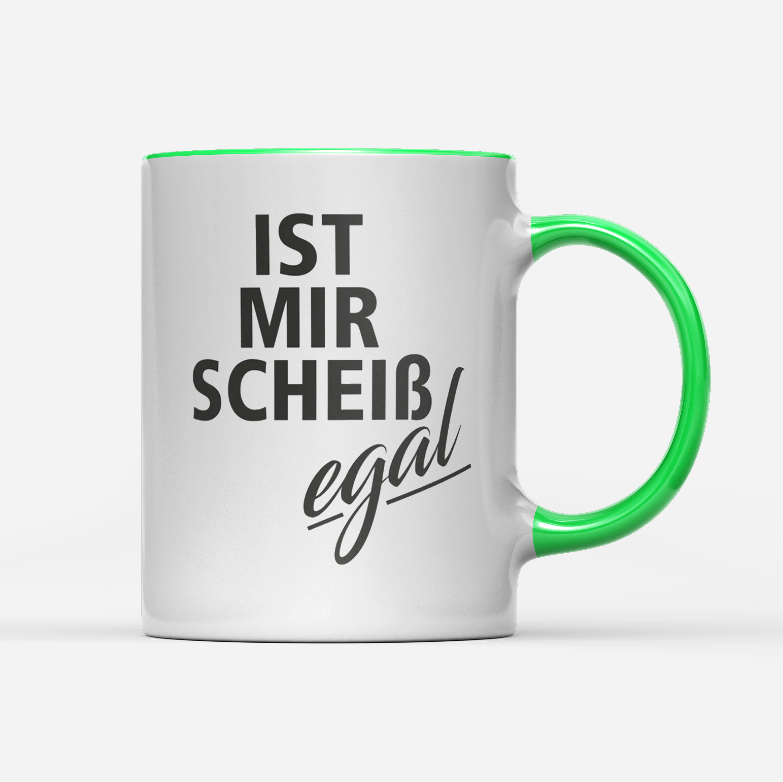 Tasse Ist mir Scheiss egal