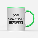Tasse Ich sarkastisch niemals