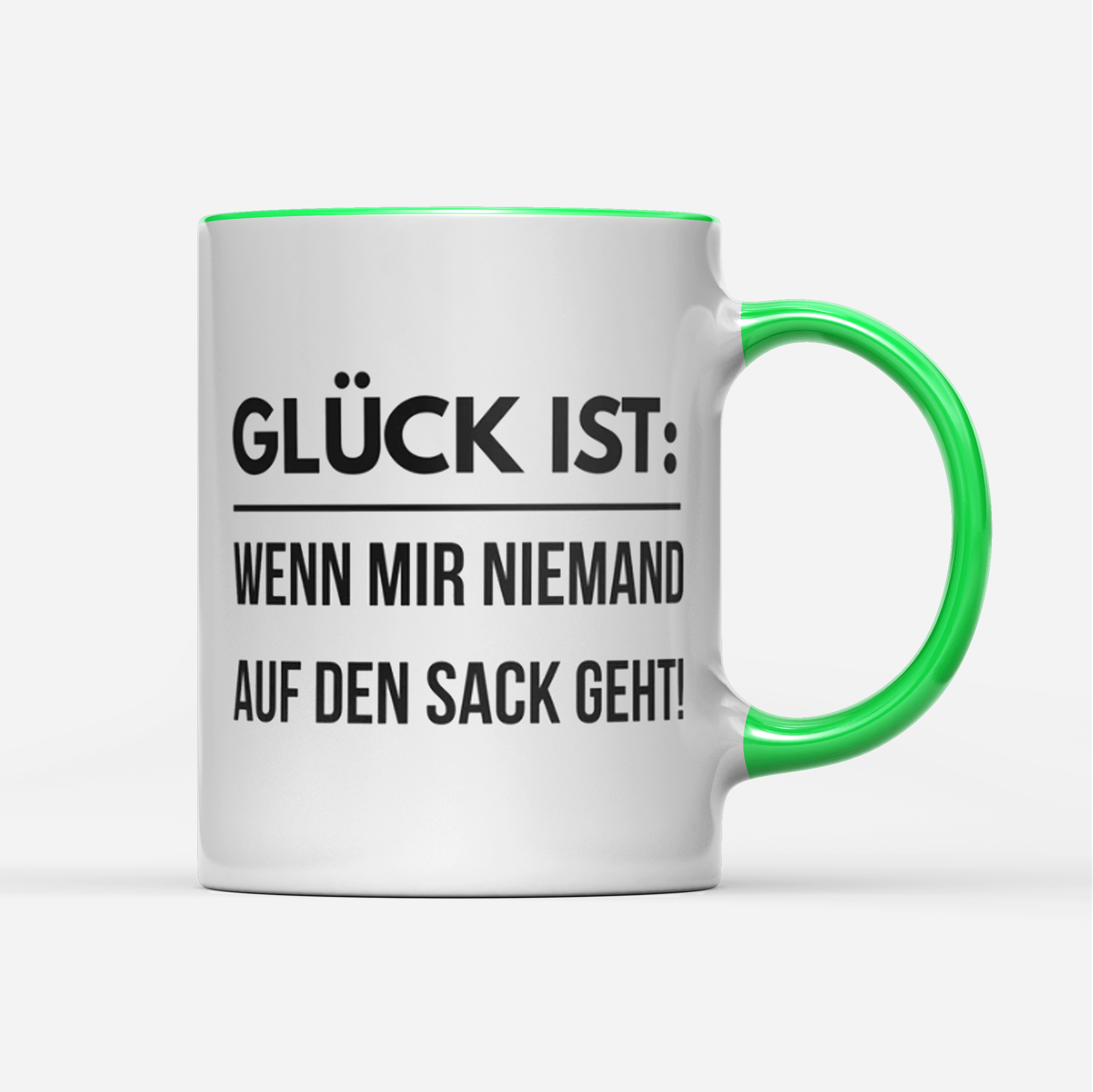 Tasse Glück ist wenn mir niemand auf den Sack geht