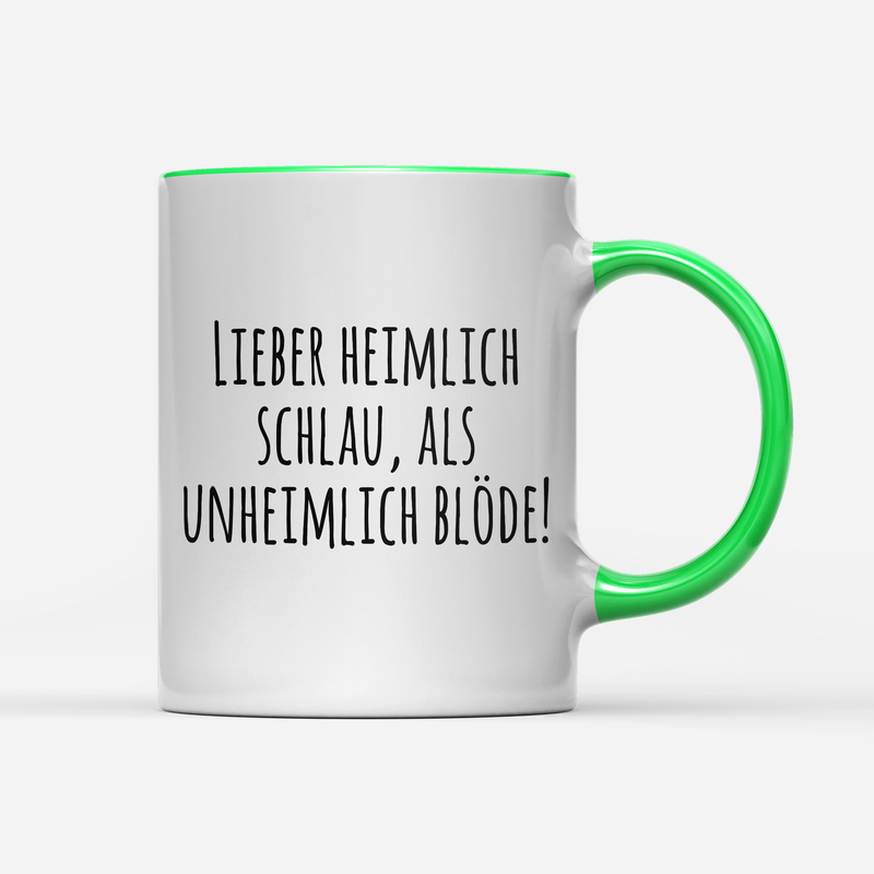 Tasse Lieber heimlich Schlau