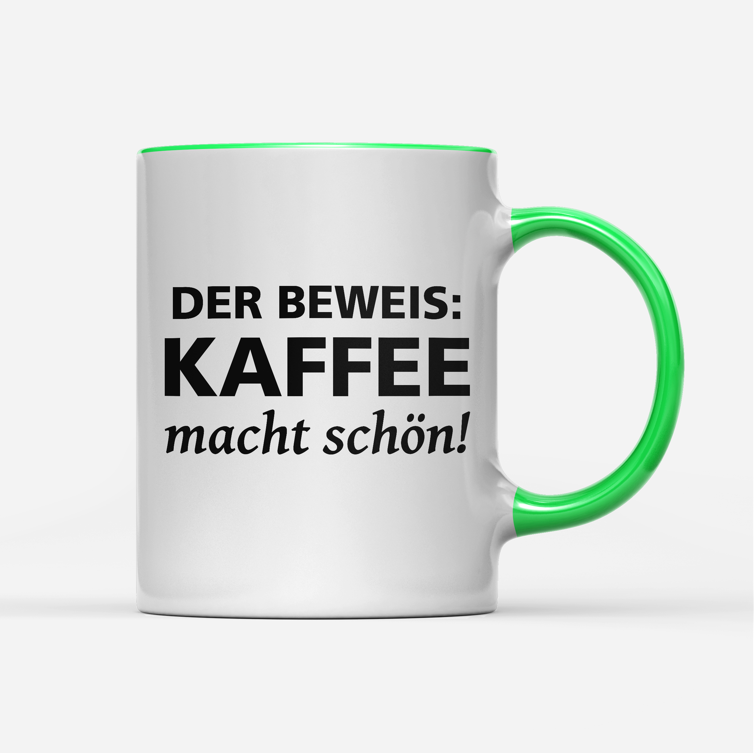 Tasse Der Beweis Kaffee macht schön