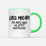 Tasse Lass mich