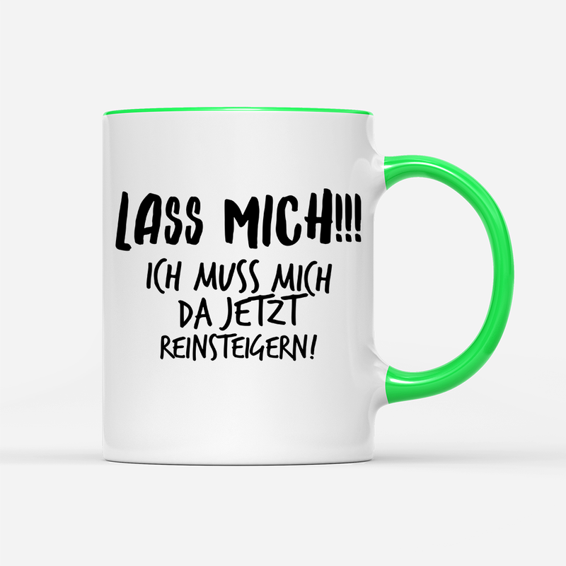Tasse Lass mich