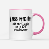 Tasse Lass mich