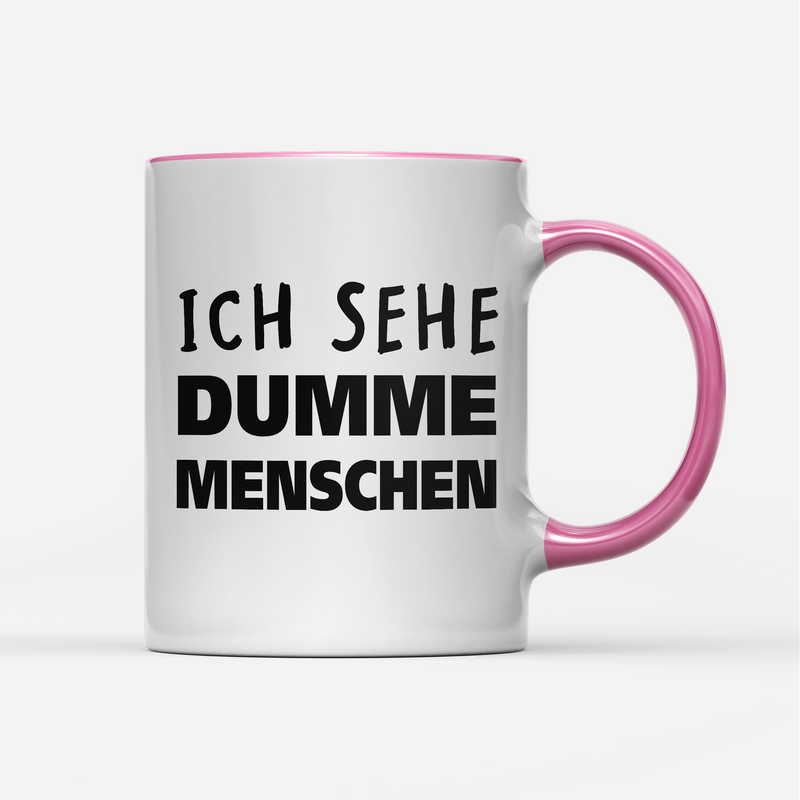 Tasse Ich sehe dumme Menschen