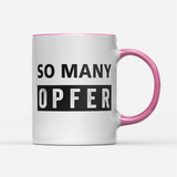 Tasse So many Opfer