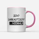 Tasse Ich sarkastisch niemals