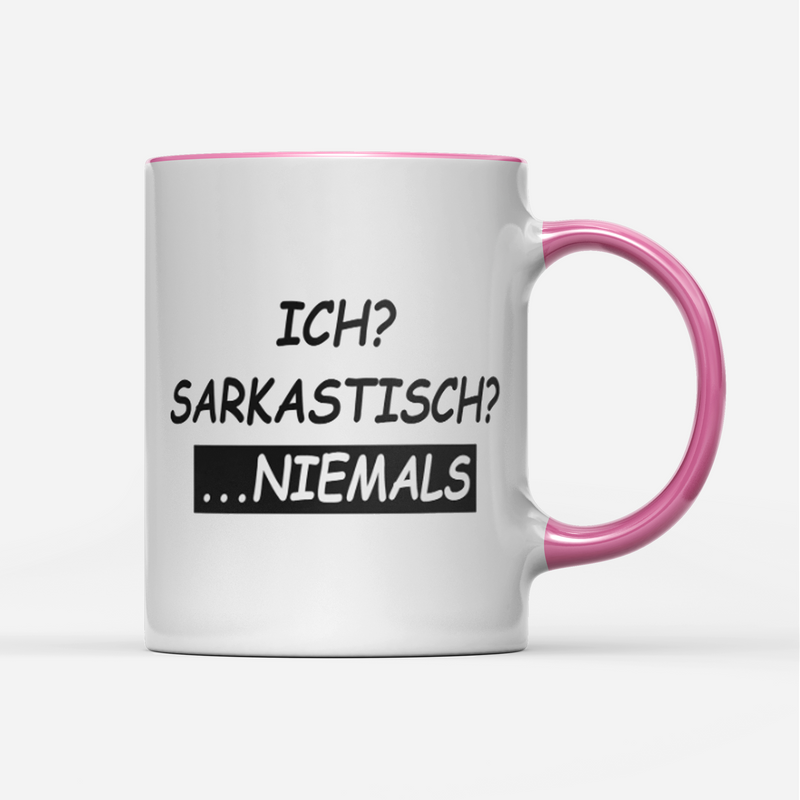Tasse Ich sarkastisch niemals