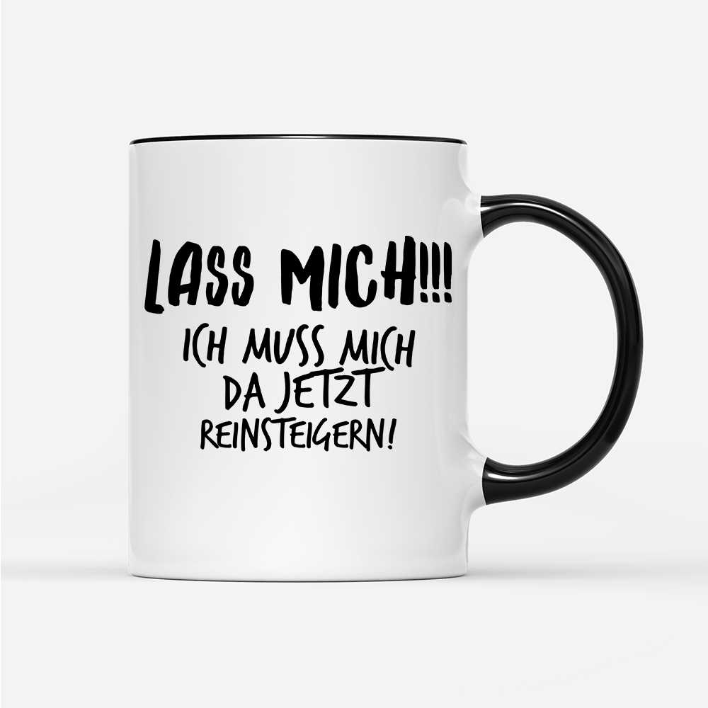 Tasse Lass mich