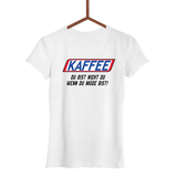Damen T-Shirt Kaffee du bist nicht du