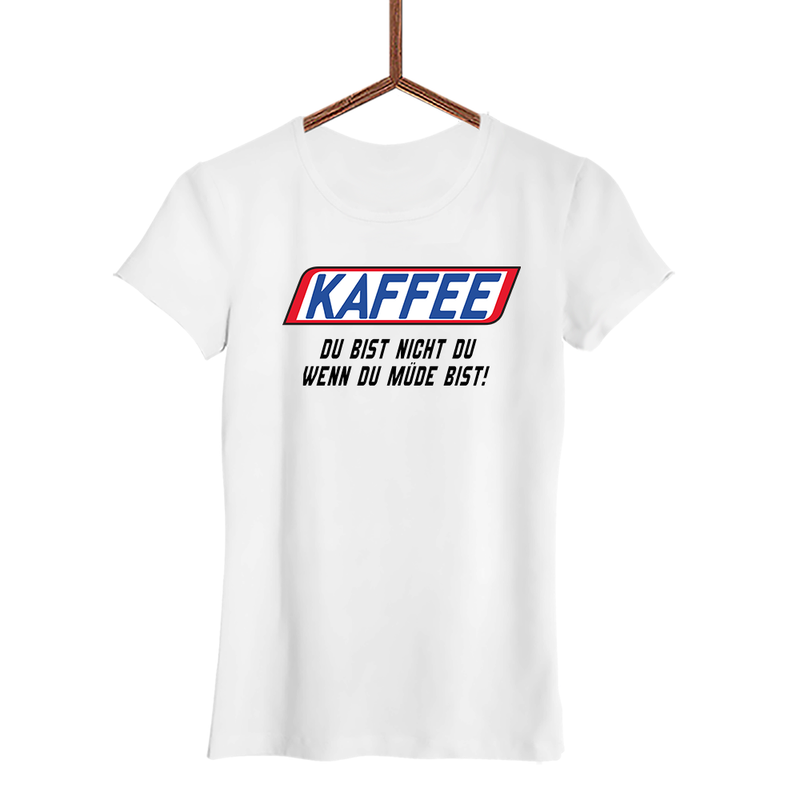 Damen T-Shirt Kaffee du bist nicht du