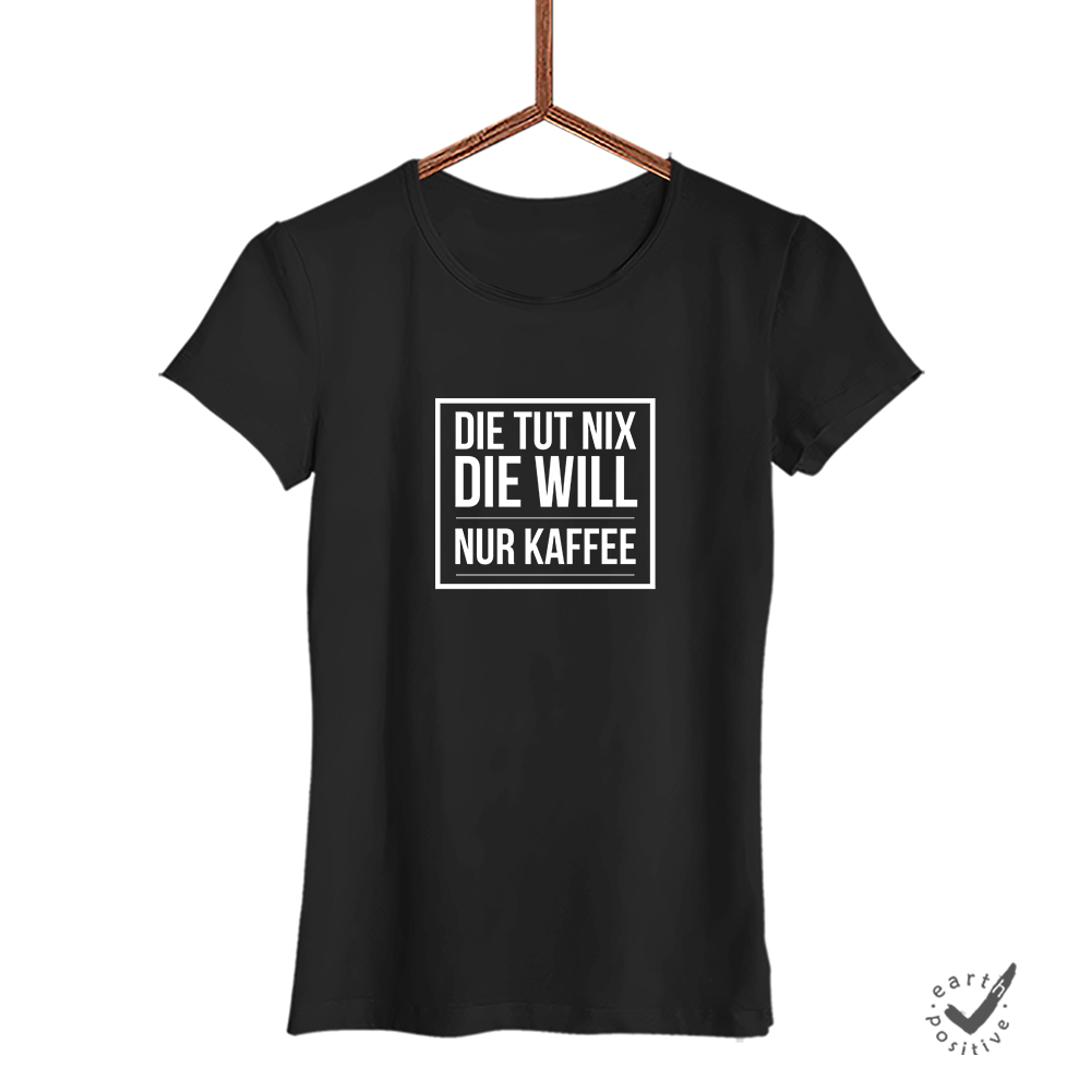 Damen T-Shirt Die tut nix die will nur Kaffee Sale - Schwarzer - Kaffee