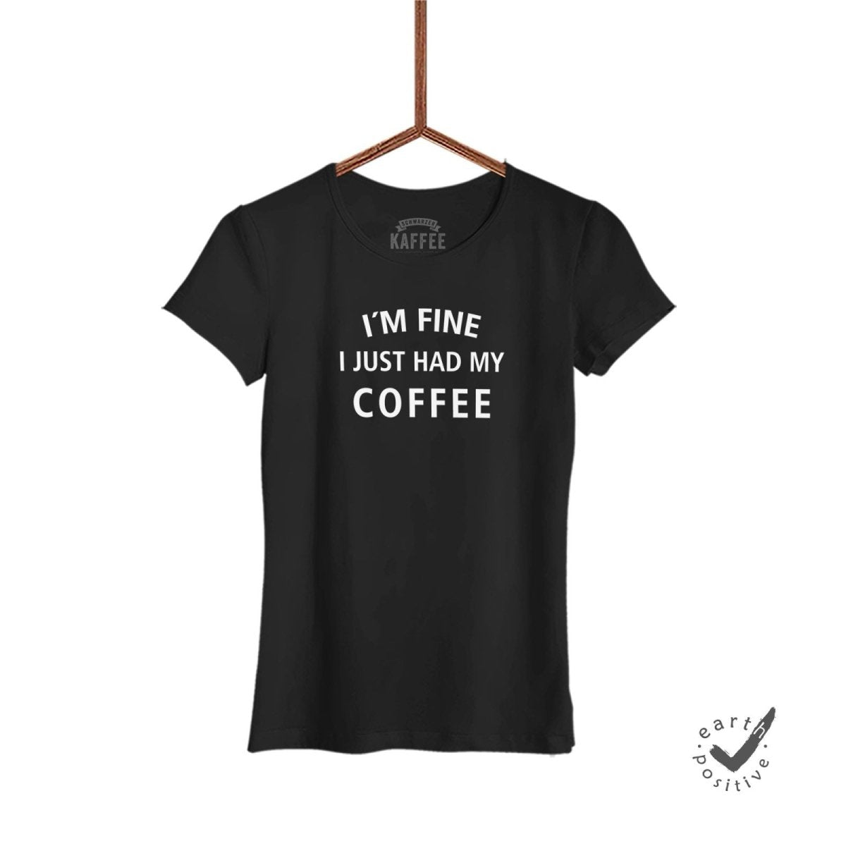 Damen T-Shirt I´m fine - Schwarzer - Kaffee