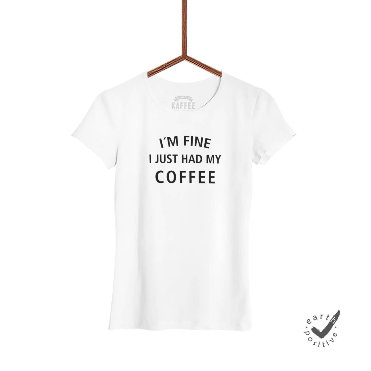 Damen T-Shirt I´m fine - Schwarzer - Kaffee