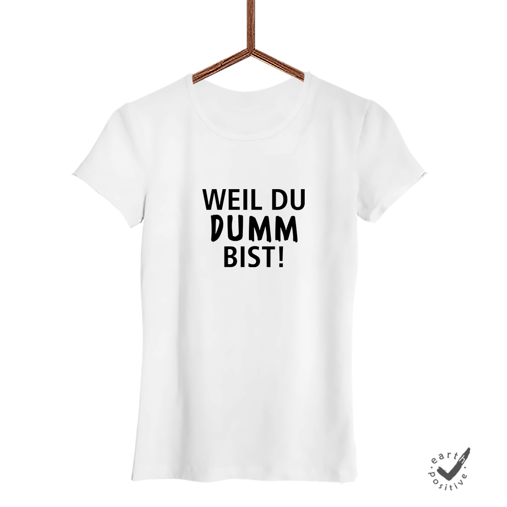 Damen T-Shirt Weil du dumm bist - Schwarzer - Kaffee