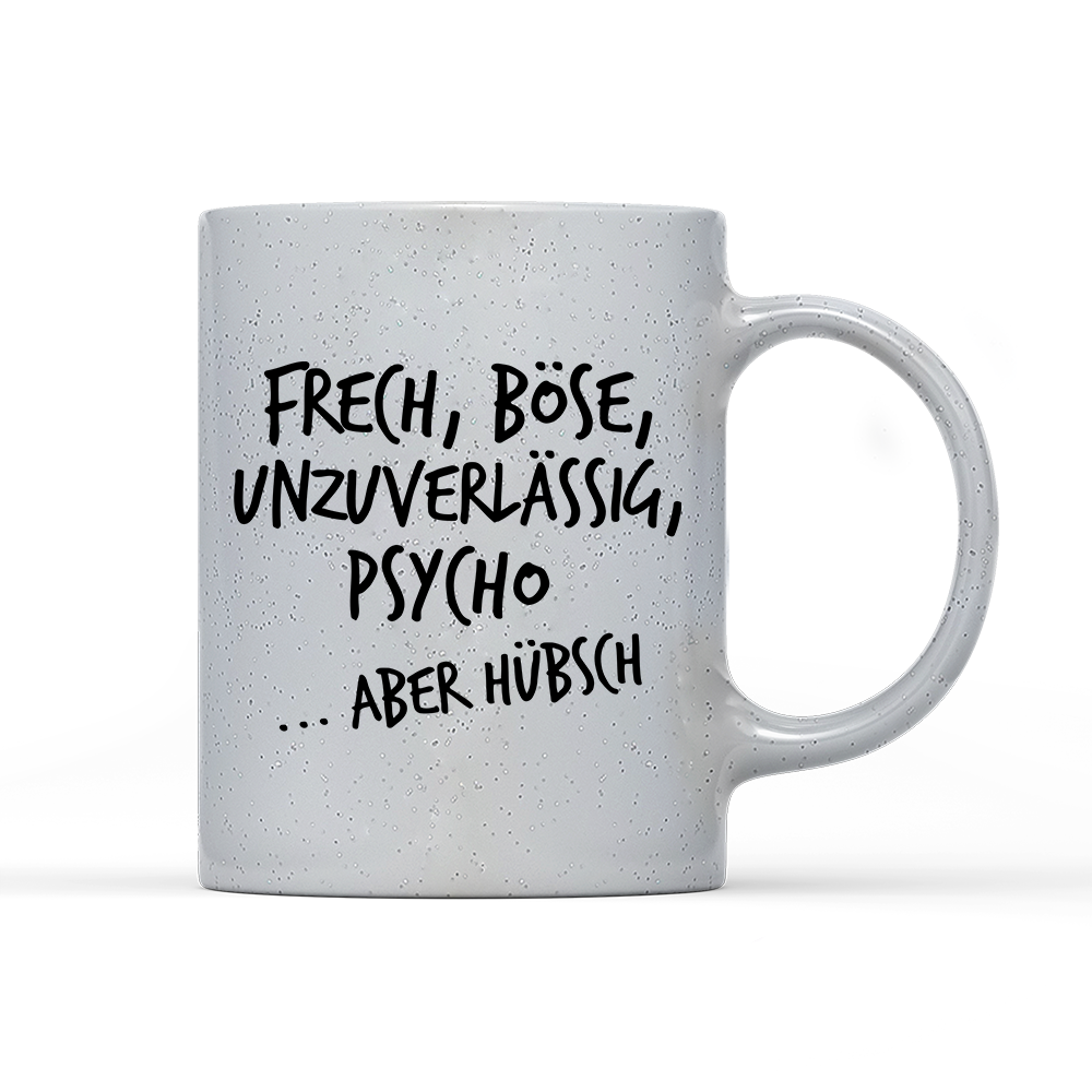 Tasse Magic Frech, böse, unzuverlässig, Psycho aber hübsch