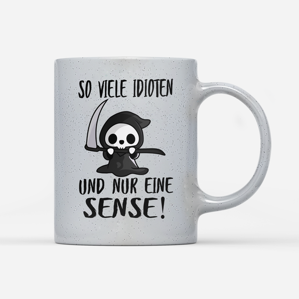 Tasse Magic So viele Idioten und nur eine Sense