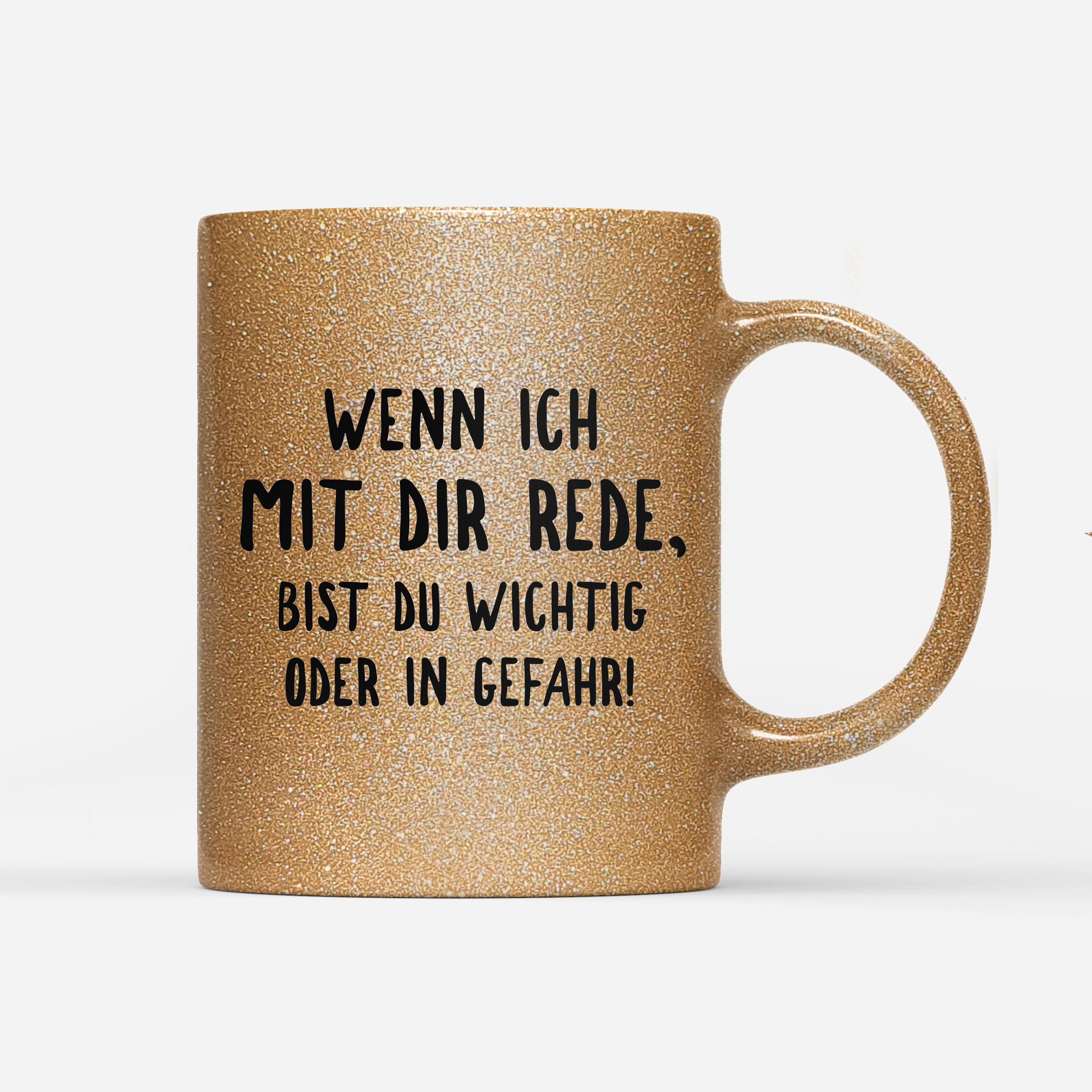 Tasse Glitzer Edition Wichtig oder in Gefahr