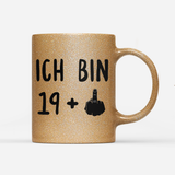 Tasse Glitzer Ich bin 19+