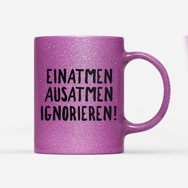 Tasse Glitzer Edition Ignorieren