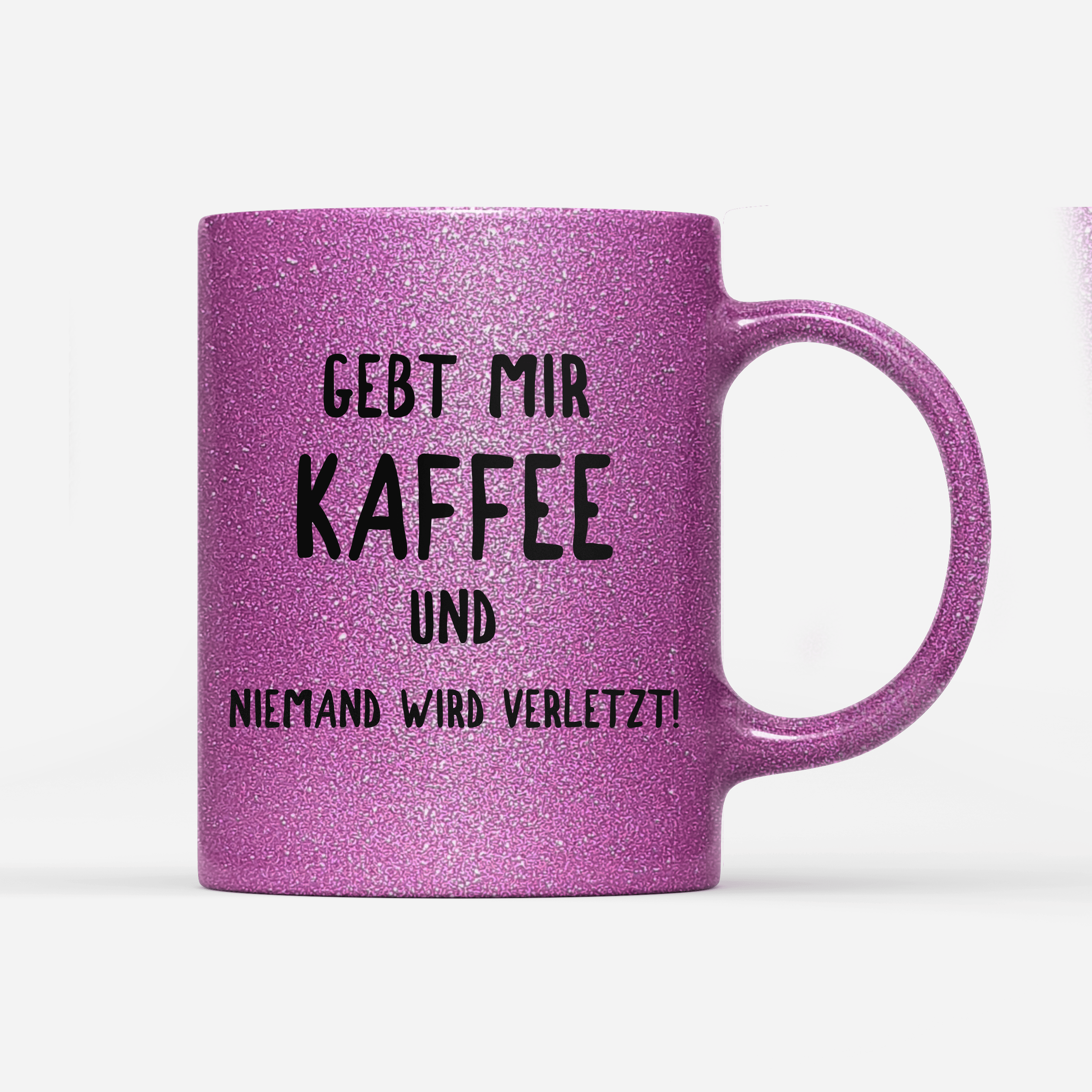 Tasse Glitzer Edition Gebt mir Kaffee und niemand wird verletzt!