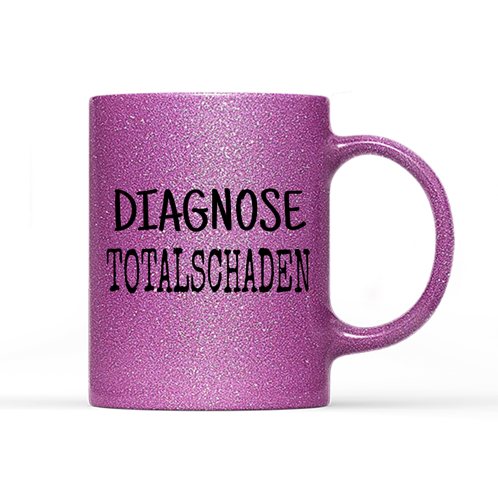 Tasse Glitzer Diagnose Totalschaden