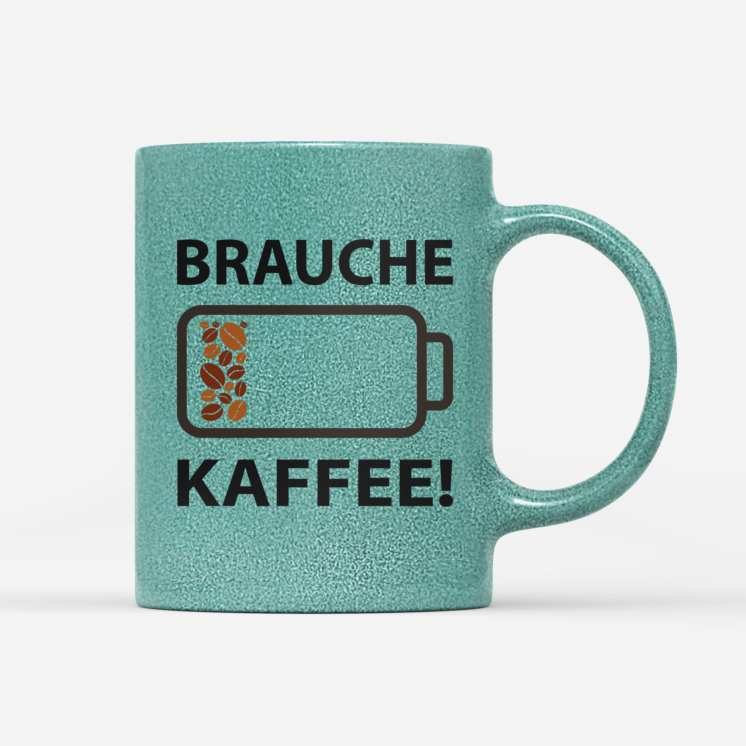 Tasse Glitzer Edition Brauche Kaffee