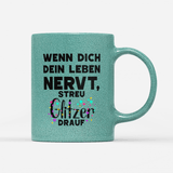 Tasse Glitzer Edition Wenn dich dein Leben nervt streu Glitzer drauf