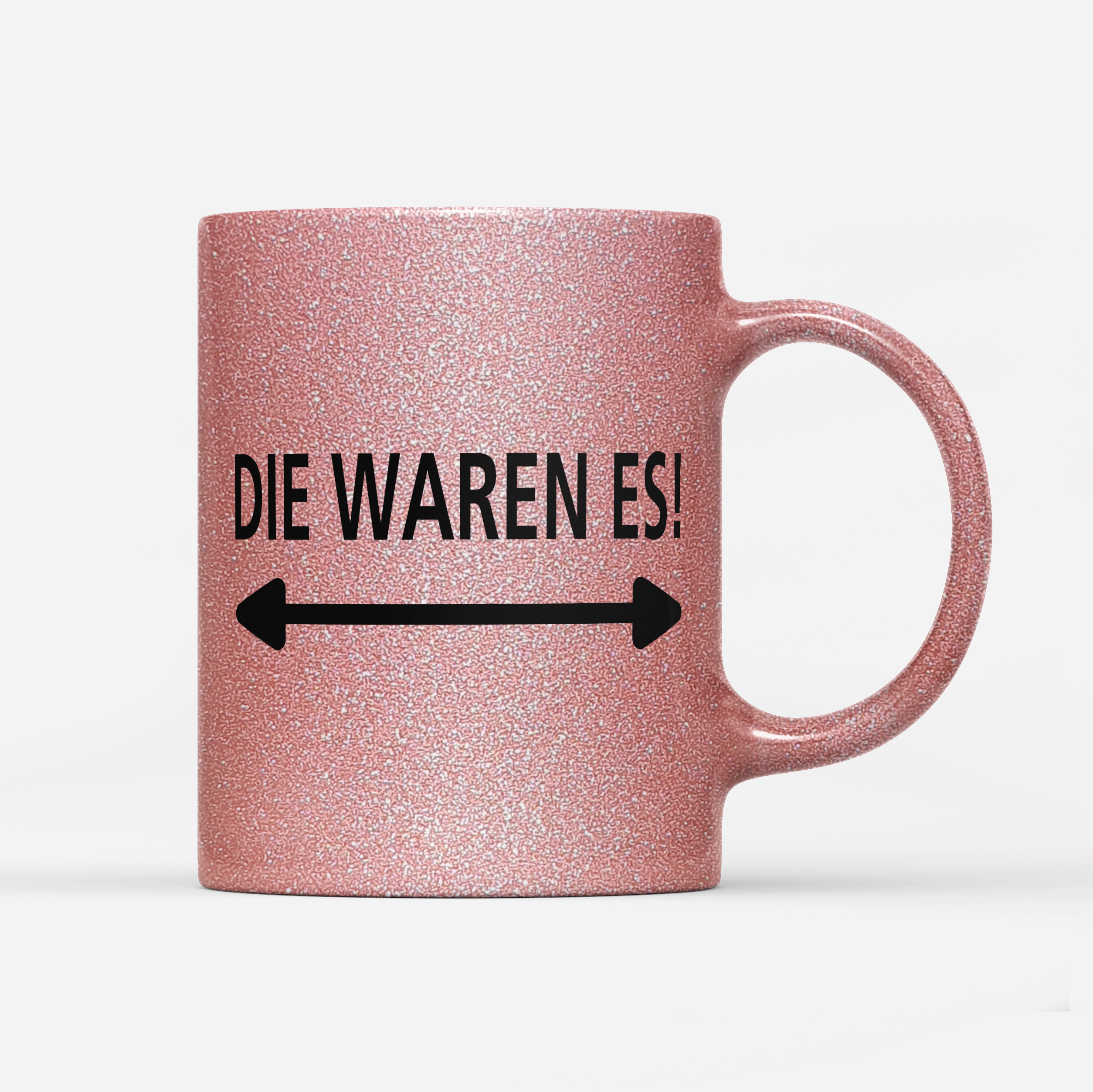 Tasse Glitzer Edition Die waren es