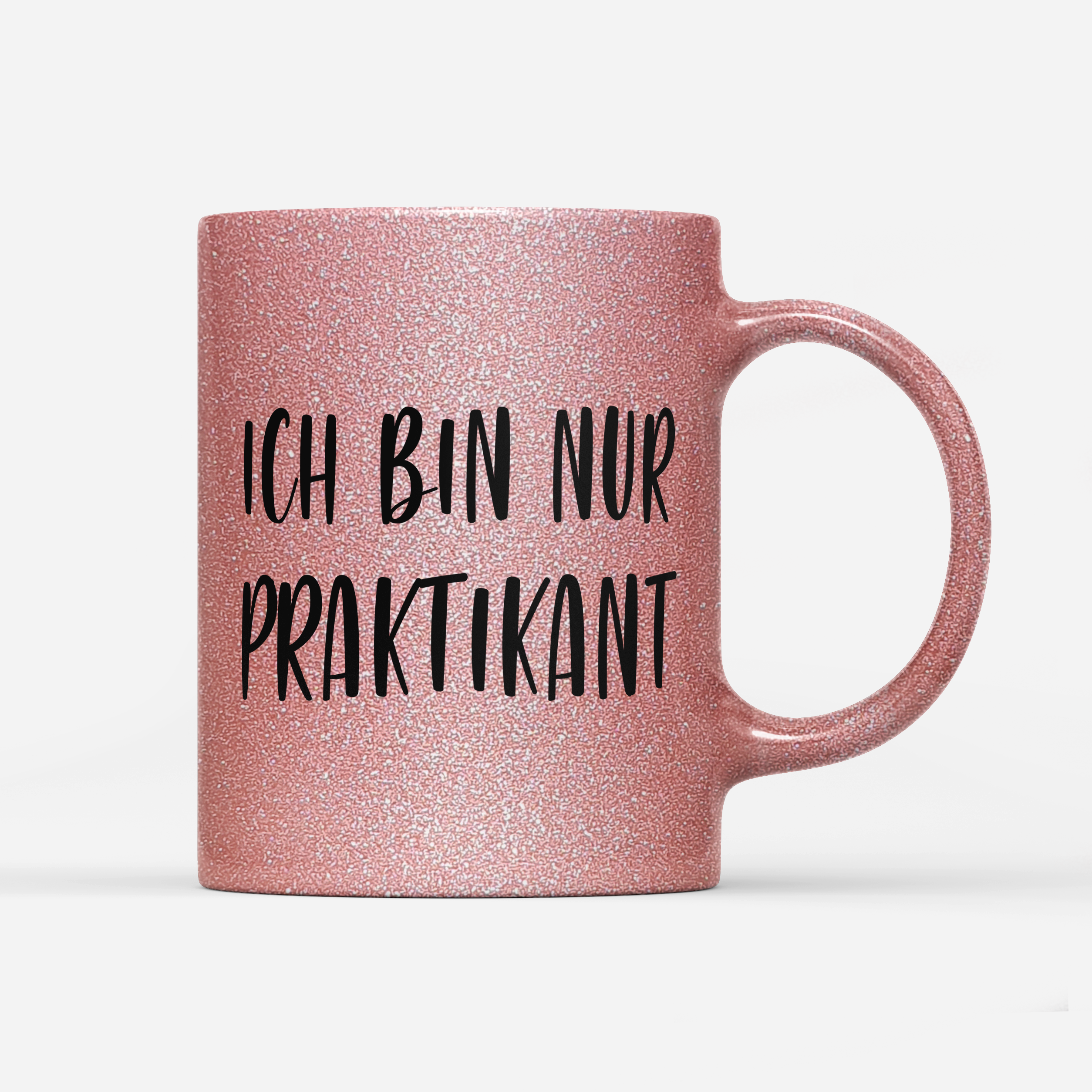 Tasse Glitzer Edition Ich bin nur Praktikant