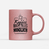Tasse Glitzer Edition Kaffee macht alles möglich
