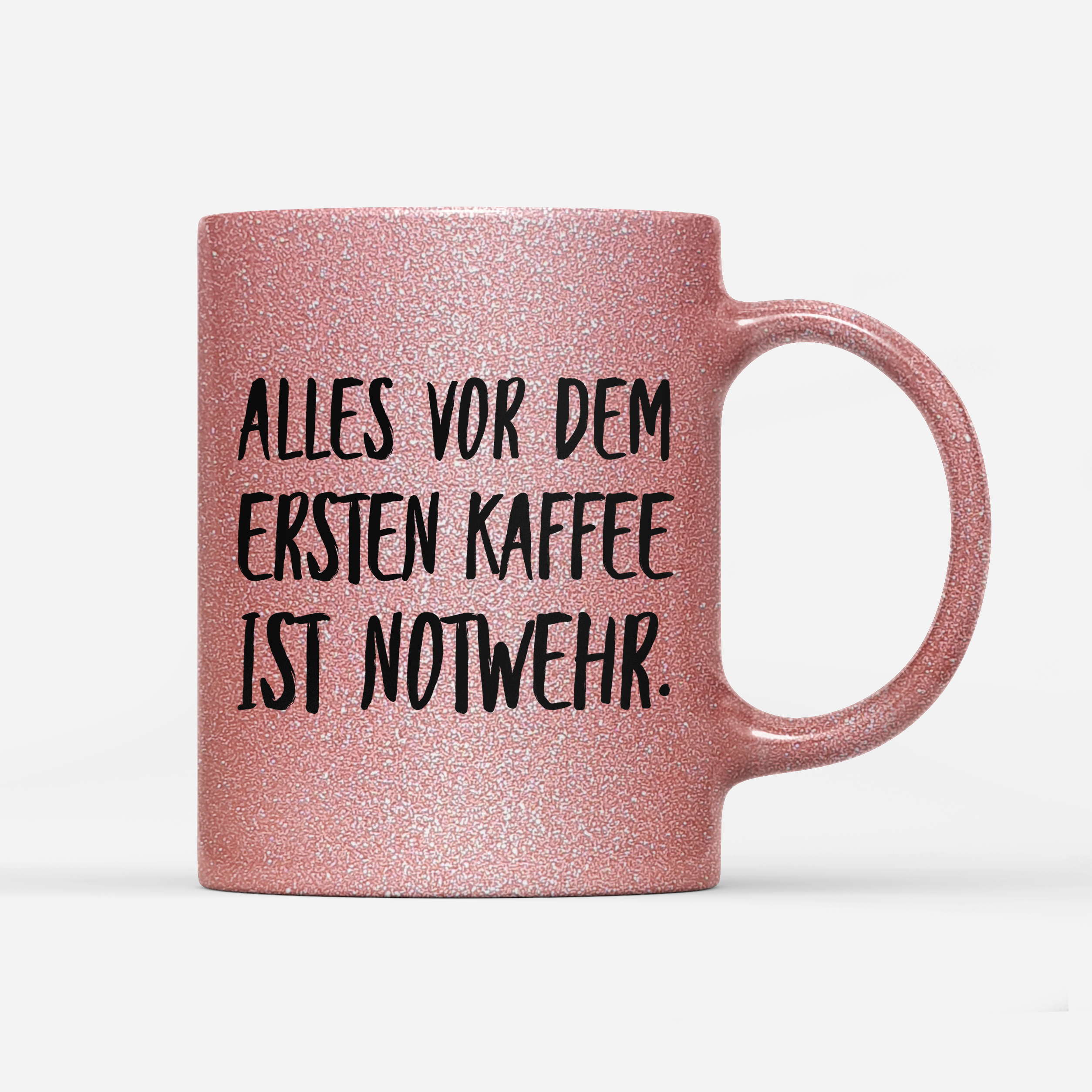 Tasse Glitzer Alles vor dem ersten Kaffee ist Notwehr