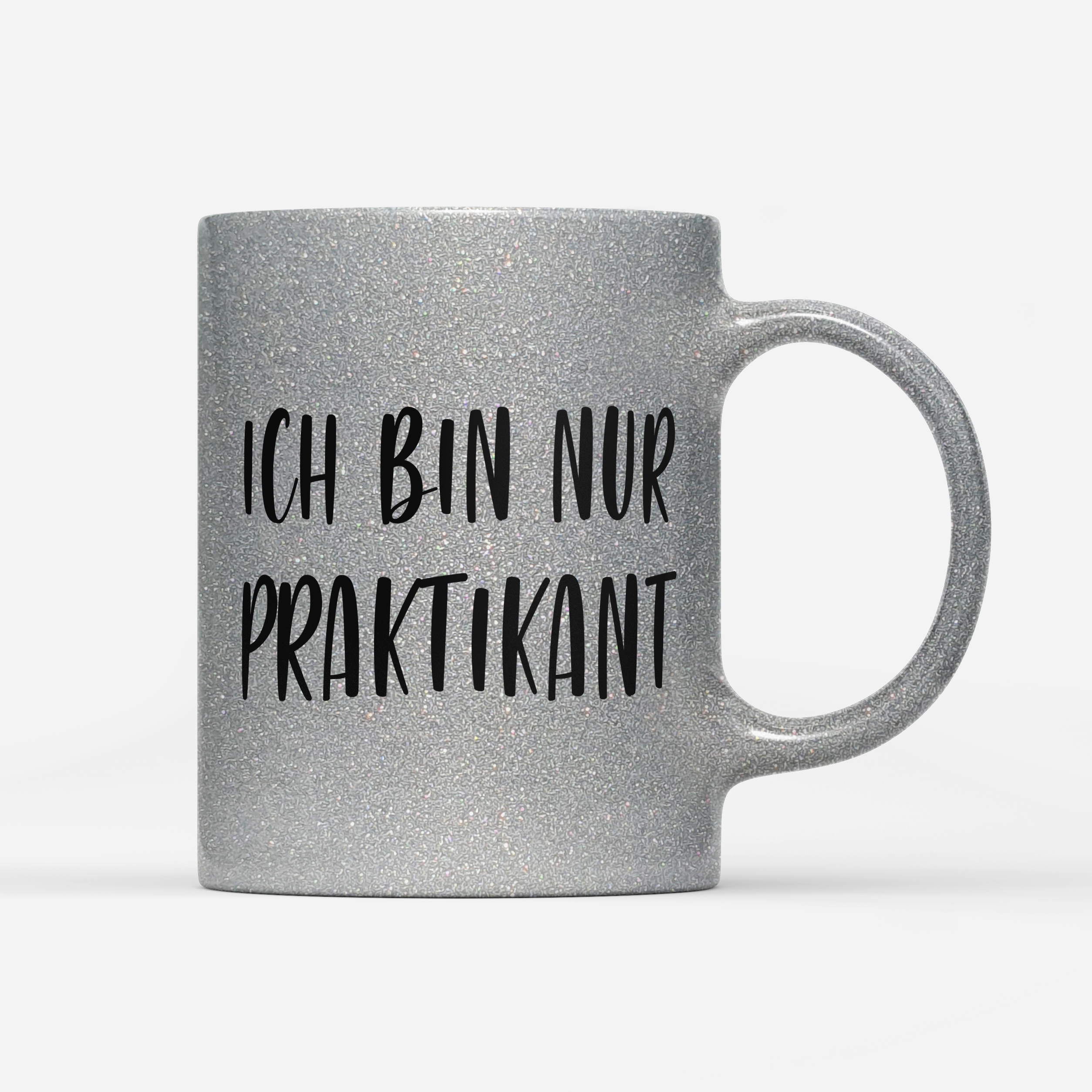 Tasse Glitzer Edition Ich bin nur Praktikant