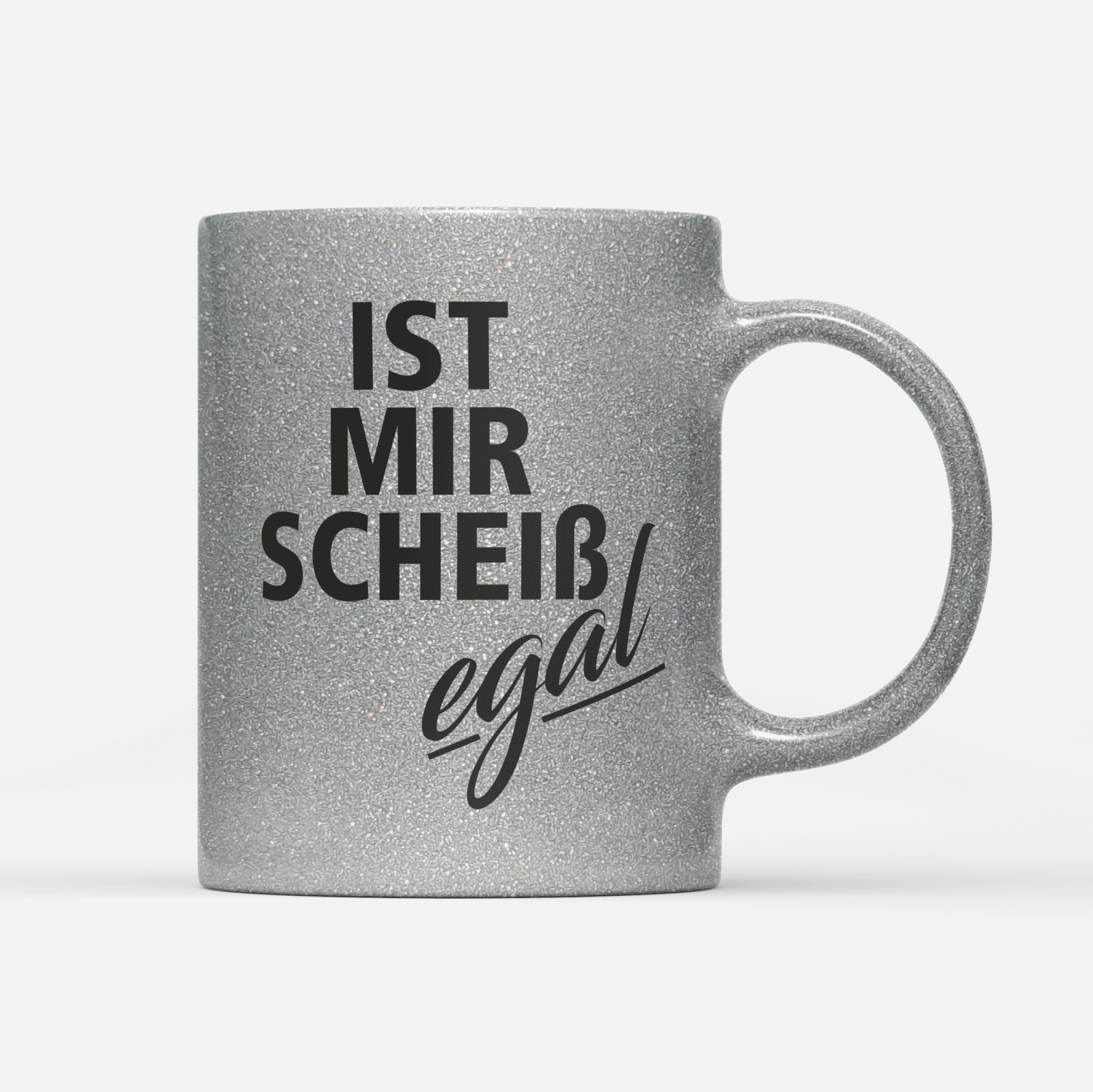 Tasse Glitzer Edition Ist mir Scheiss egal