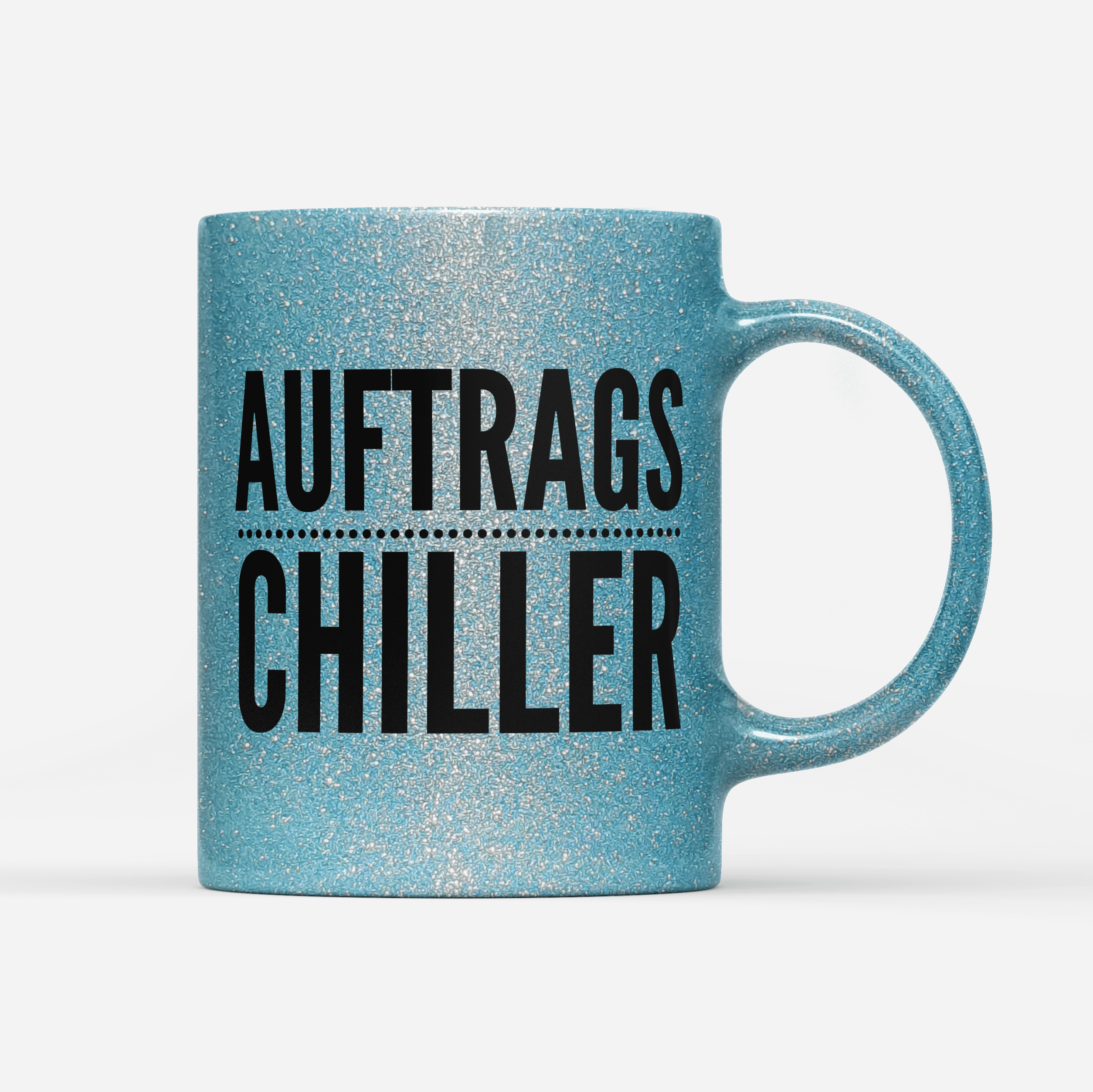 Tasse Glitzer Edition Auftrags Chiller