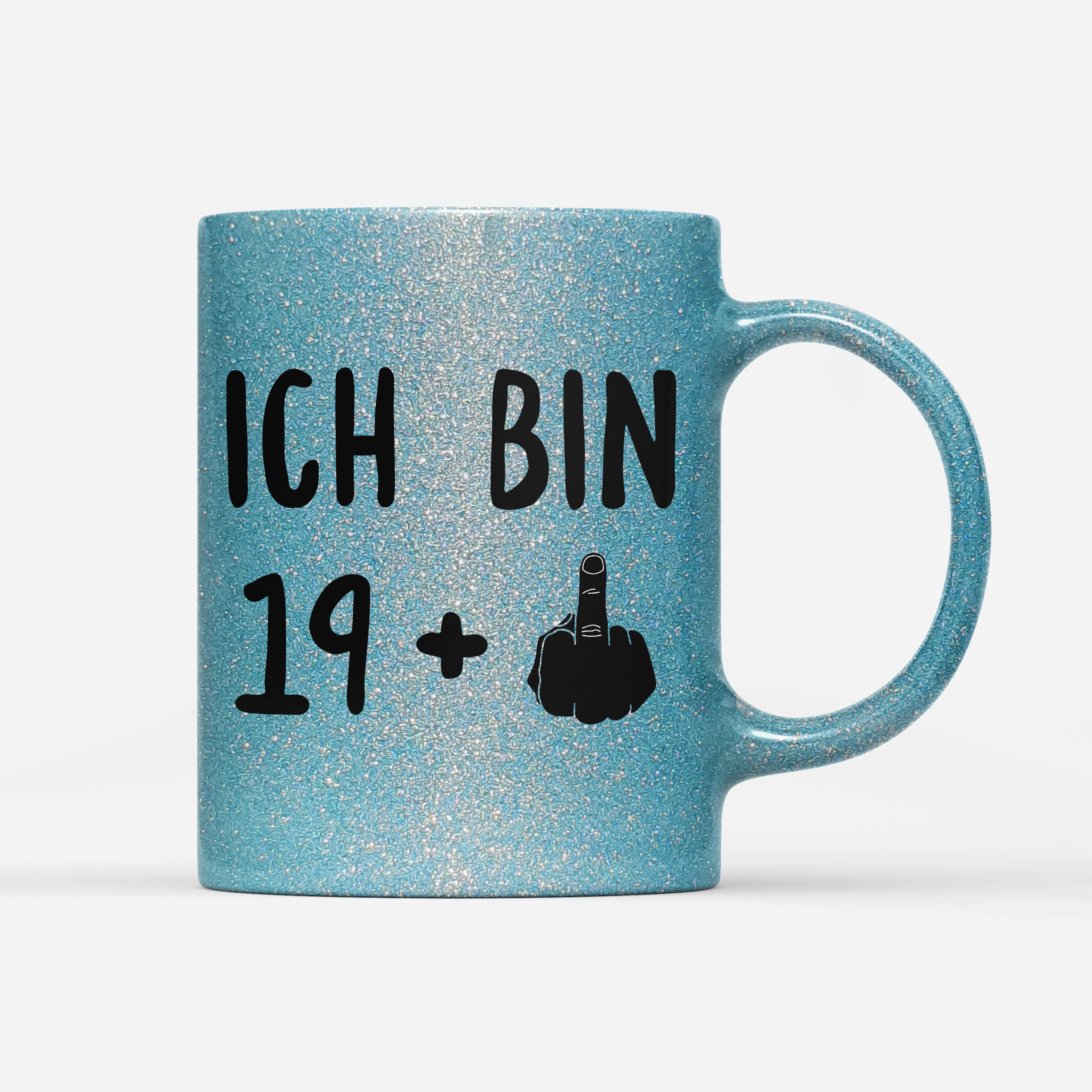 Tasse Glitzer Ich bin 19+