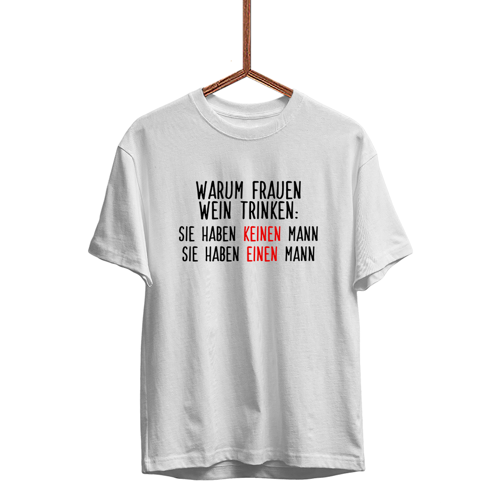 Herren T-Shirt Warum Frauen Wein trinken