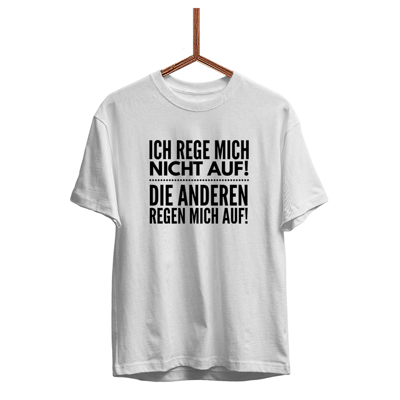 Herren T-Shirt Ich rege mich nicht auf