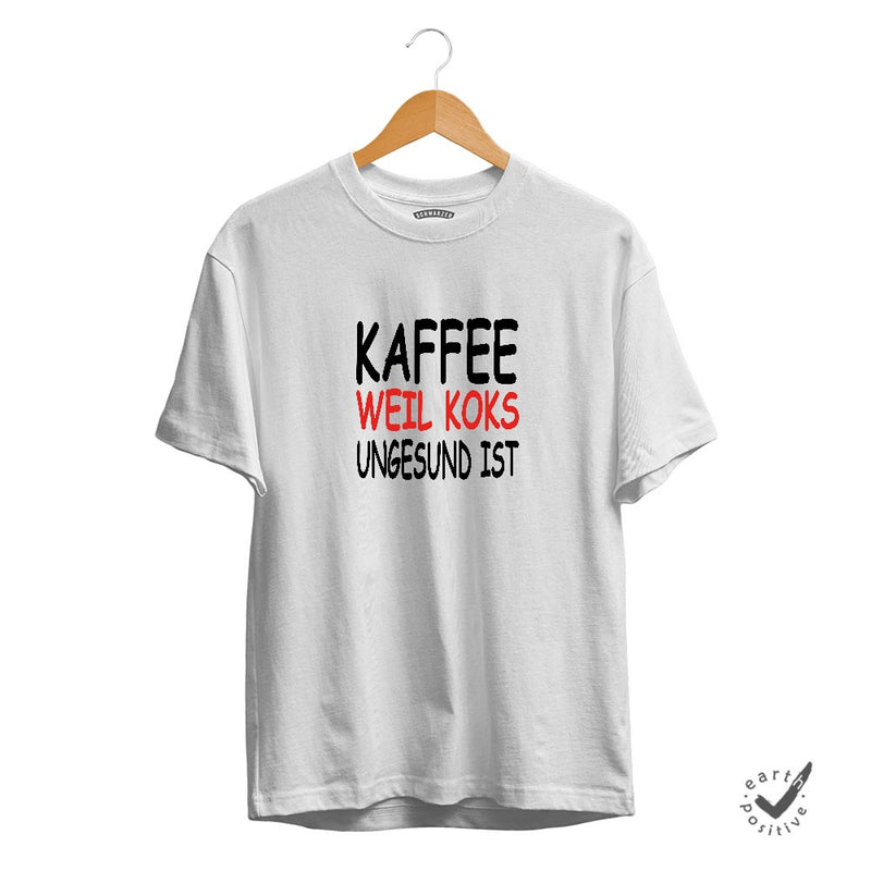 Herren T-Shirt Kaffee weil Koks ungesund ist