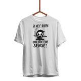 Herren T-Shirt So viele Idioten und nur eine Sense