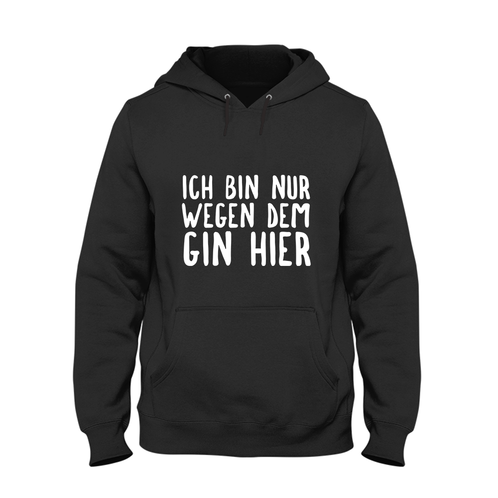 Hoodie Ich bin nur wegen dem Gin hier - Schwarzer - Kaffee