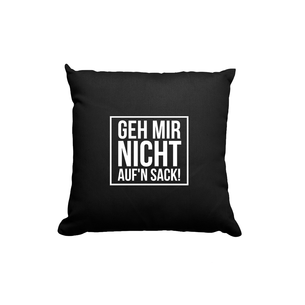 Kissen Geh mir nicht aufn Sack - Schwarzer - Kaffee